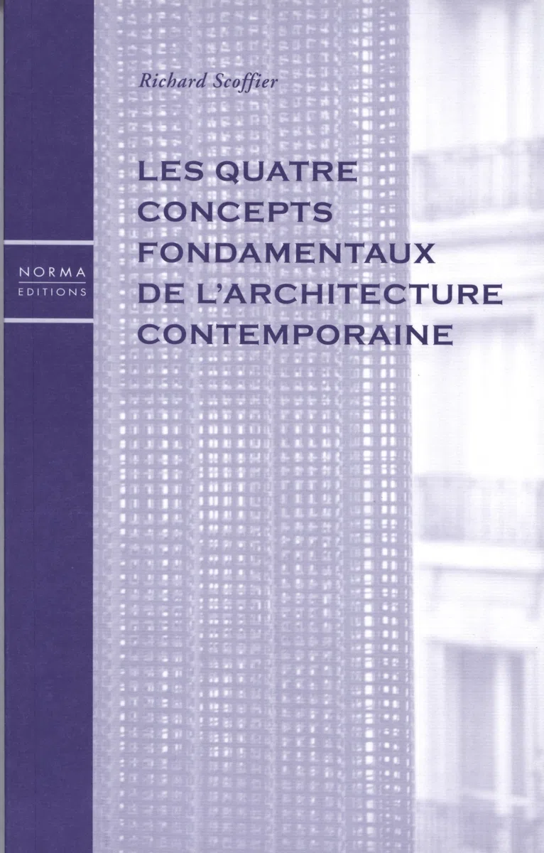 Les quatre concepts fondamentaux de l'architecture contemporaine