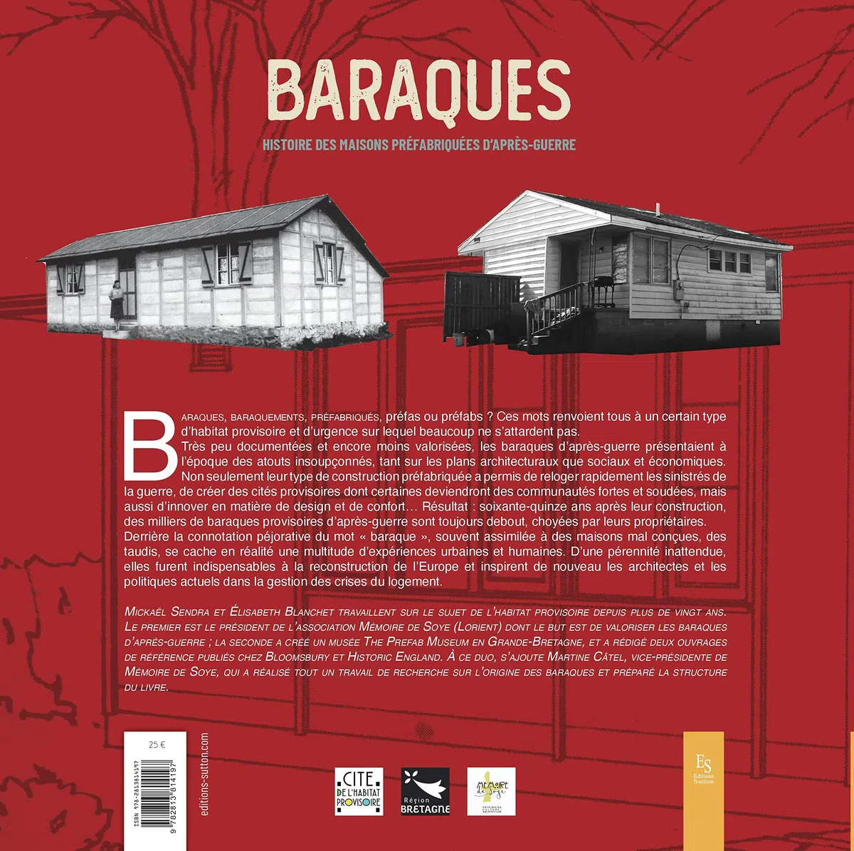 Baraques: Histoire des maisons préfabriquées d'après-guerre