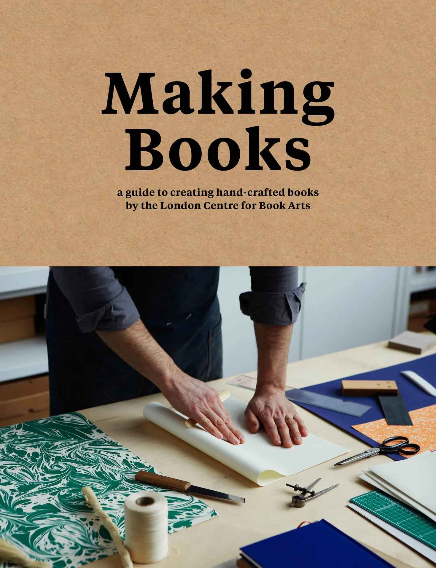 Making Books: A Guide to Creating Hand-crafted Books