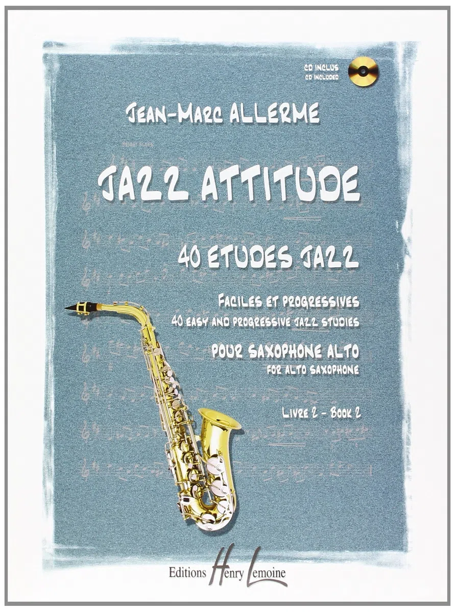 Jazz Attitude 40 Études Jazz Faciles et Progressives pour Saxophone Alto Volume 2 CD Inclus