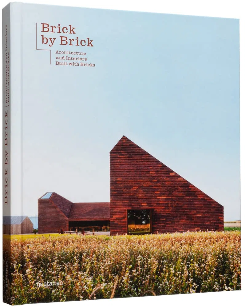 Brick by brick : Architecture and interiors built with bricks
