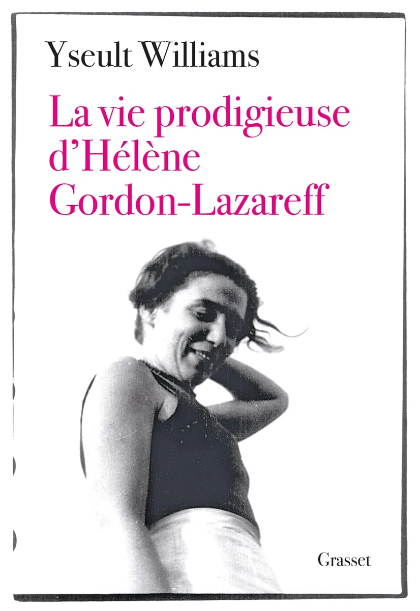 La vie prodigieuse d'Hélène Gordon-Lazareff