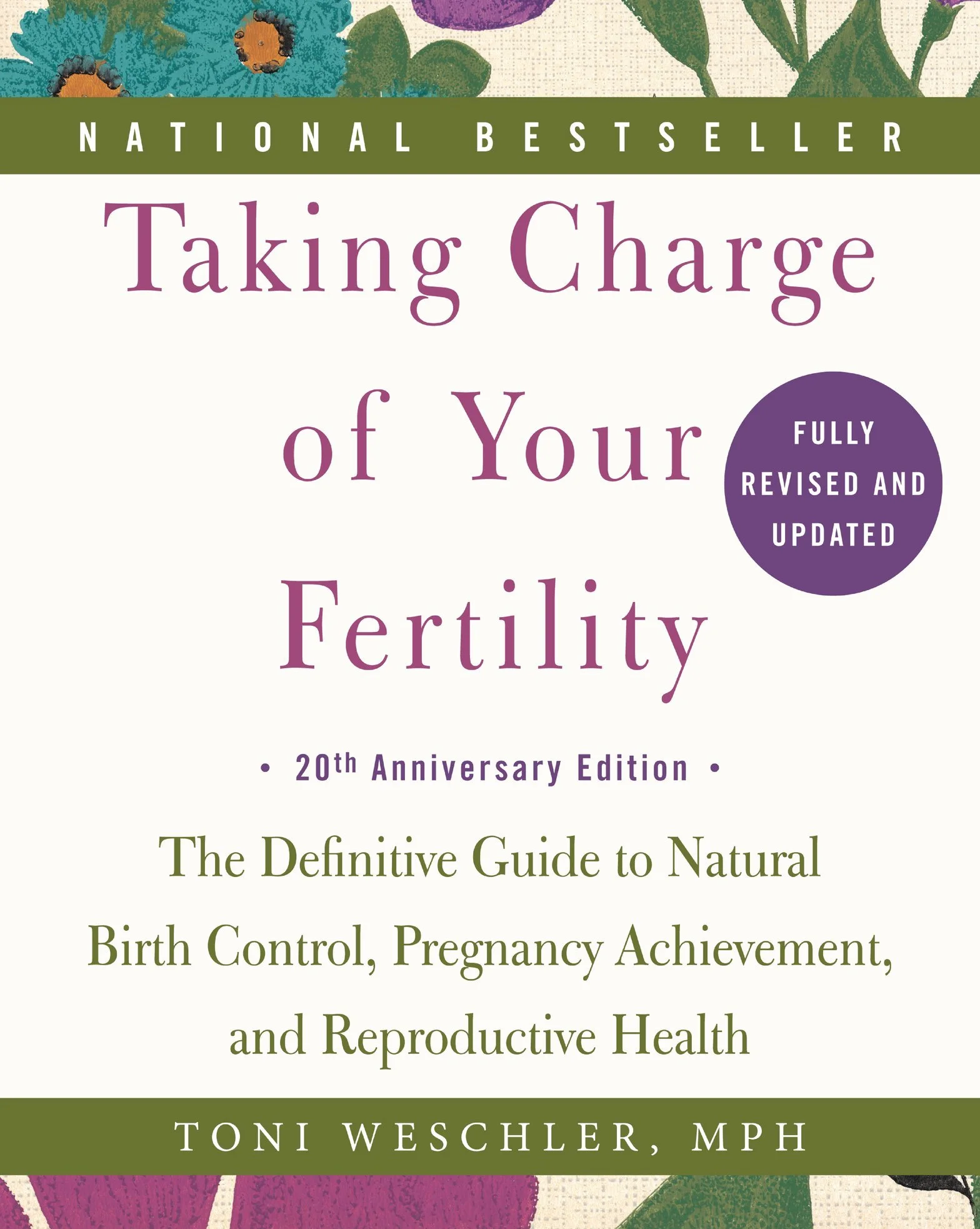 Taking Charge of Your Fertility: The Definitive Guide to Natural Birth Control and Reproductive Health ― A Landmark 20th Anniversary Edition