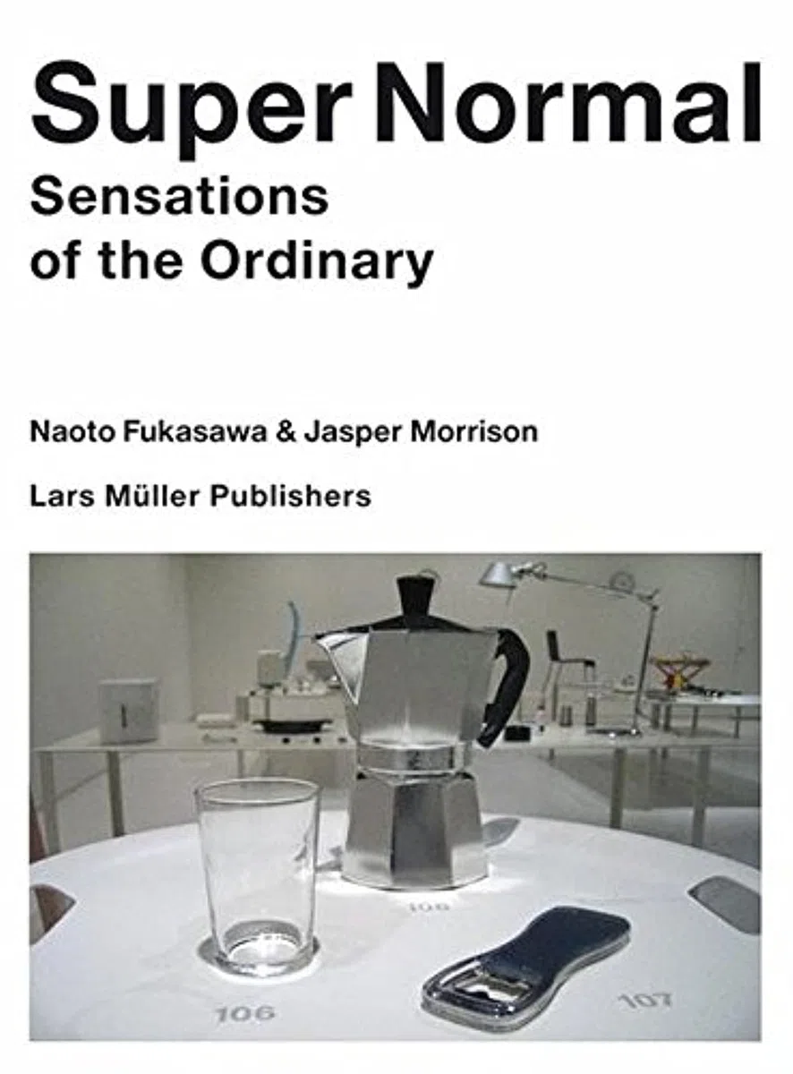 Super Normal: Sensations of the Ordinary-