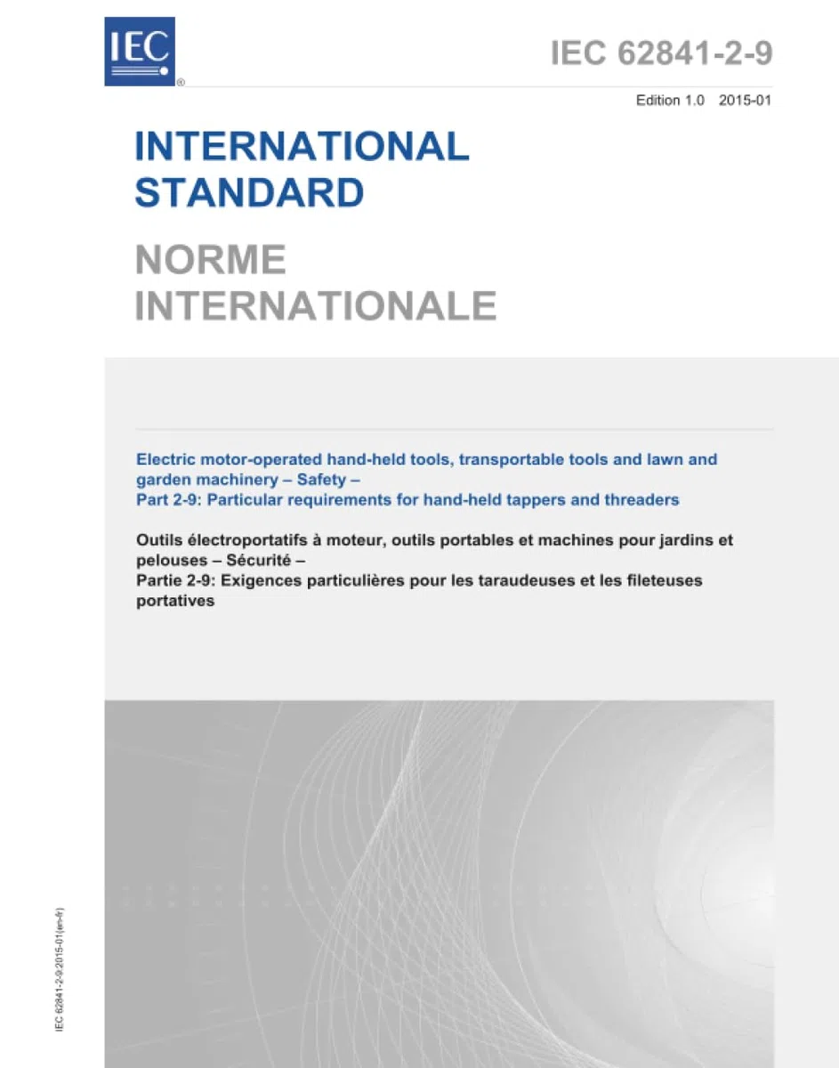 IEC 62841-2-9:2015, Outils manuels à moteur électriques, outils transportables et machines de pelouse et de jardin - Sécurité - Partie 2-9: Exigences particulières pour les taraudeuses et