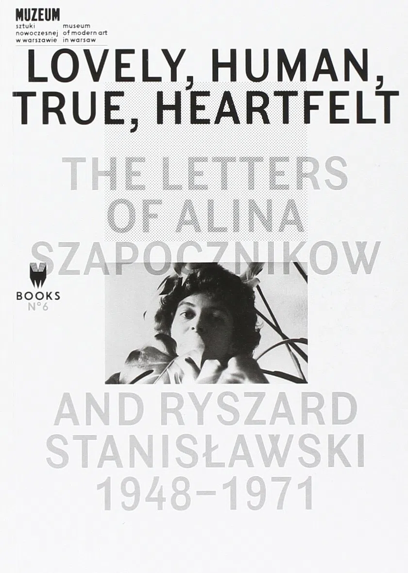 Lovely, Human, True, Heartfelt: The Letters of Alina Szapocznikow and Ryszard Stanislawski, 1948-1971
