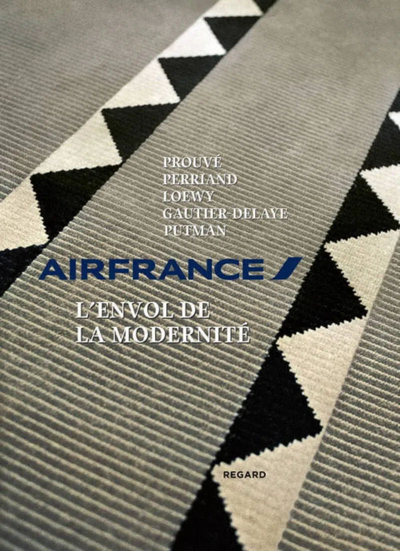 Air France Charlotte Perriand Andrée Putman l'envol de la modernité