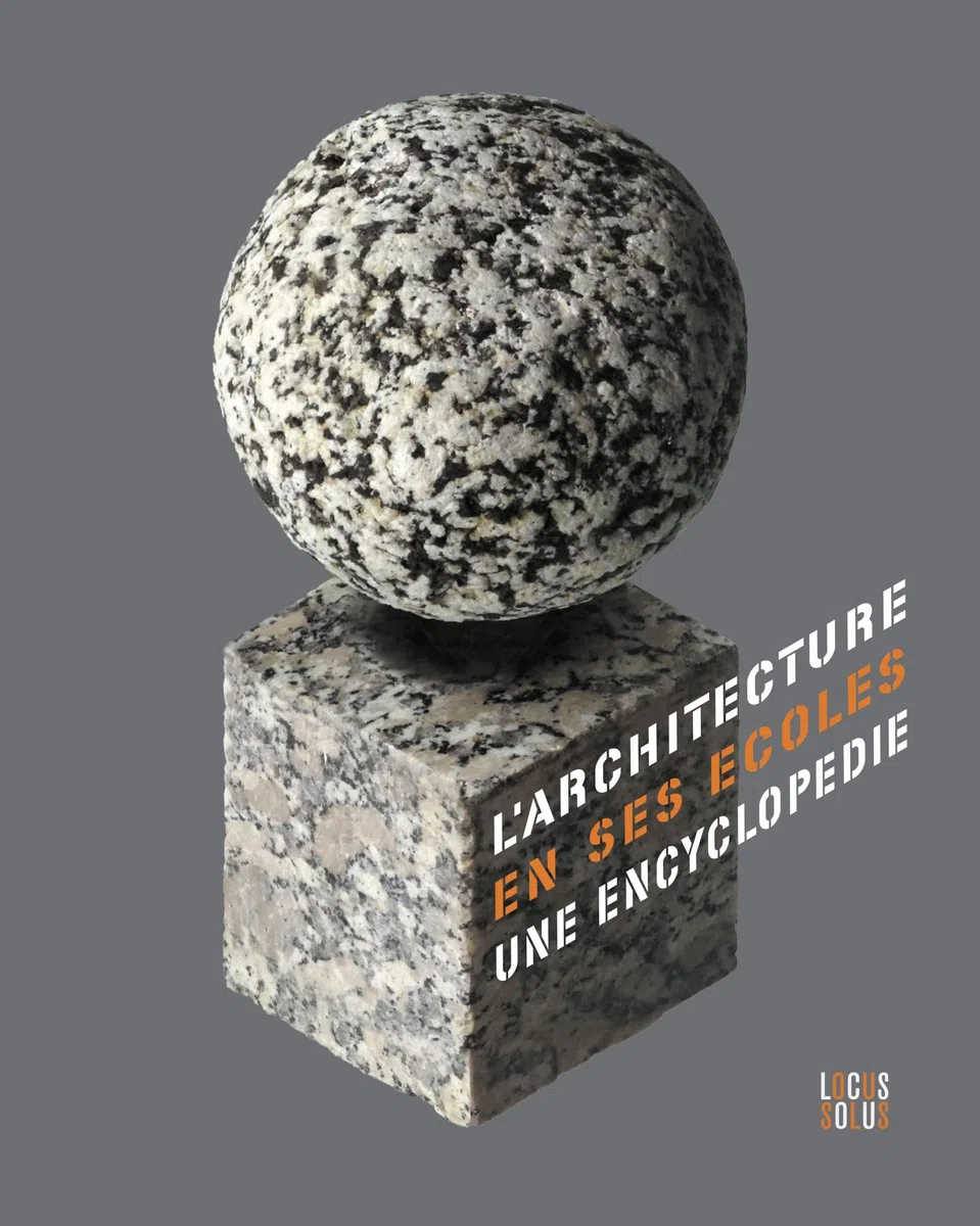 L’Architecture en ses écoles: Une encyclopédie au XXè siècle