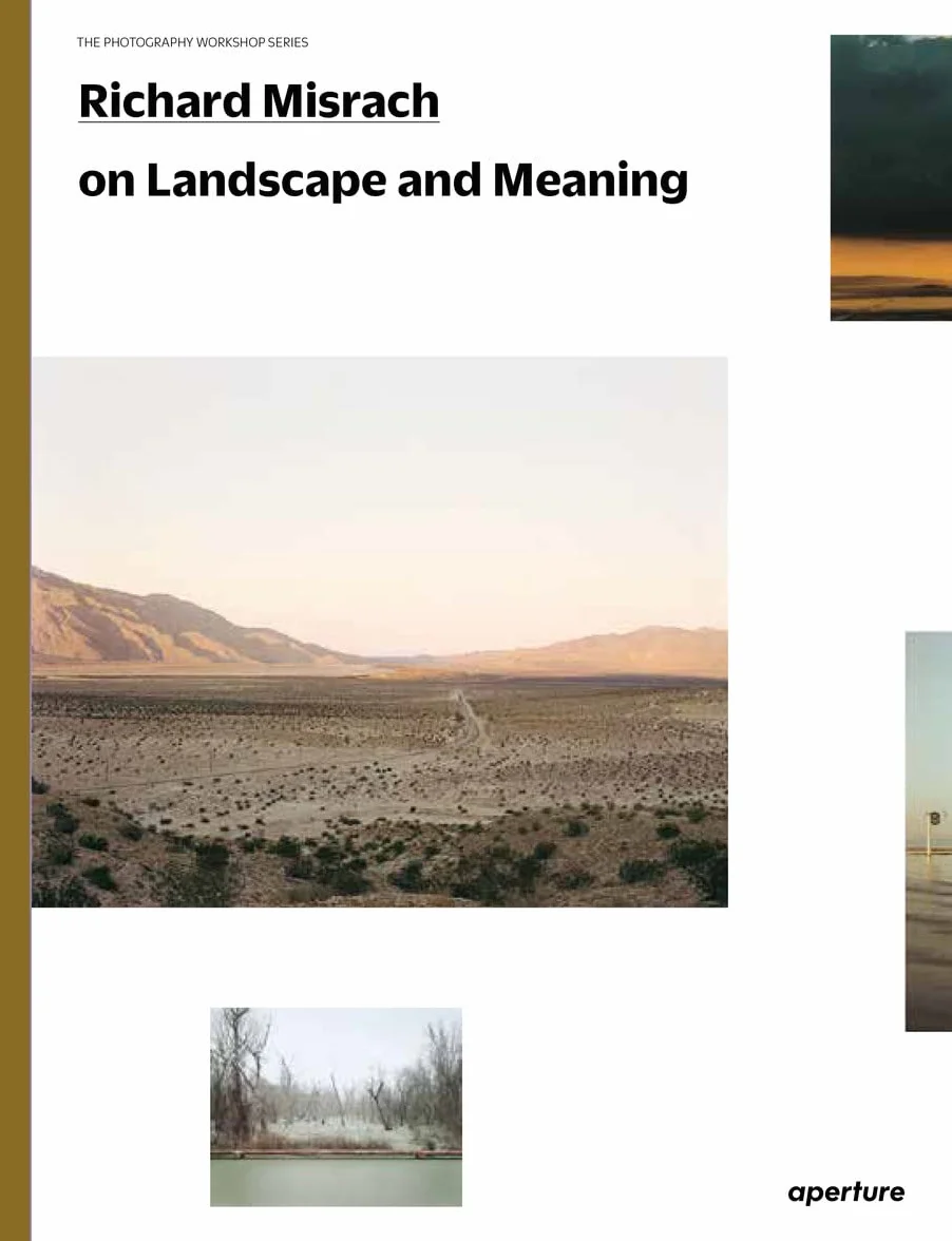Richard Misrach on beauty history and the landscape : The photography workshop series
