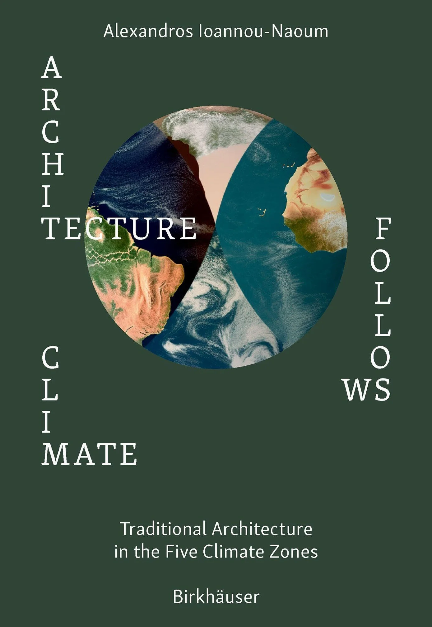 Architecture Follows Climate: Traditional Architecture in the Five Climate Zones