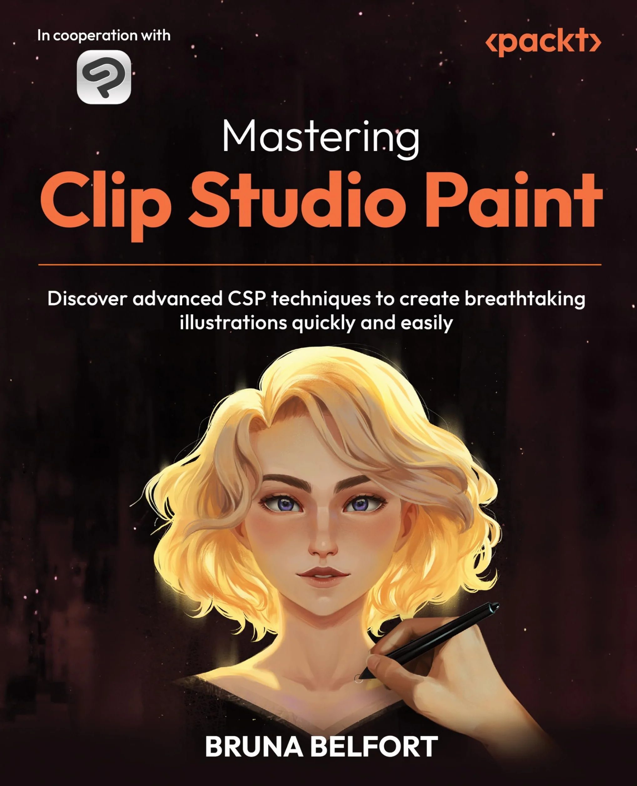 Clip Studio Paint: Advanced CSP Techniques for Breathtaking Illustrations