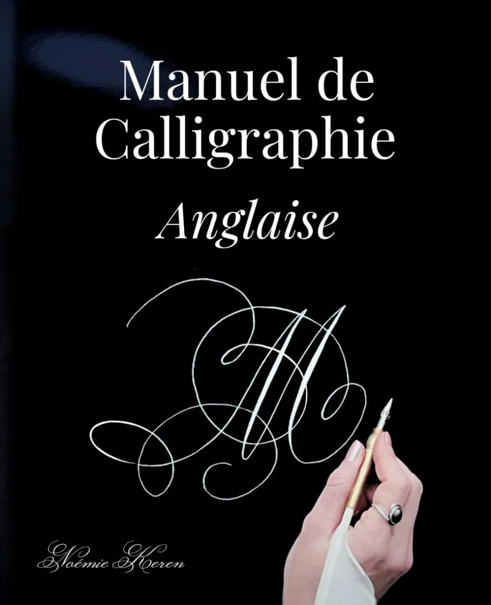 Manuel de calligraphie anglaise: Apprendre à manier la plume pour maîtriser l'écriture anglaise