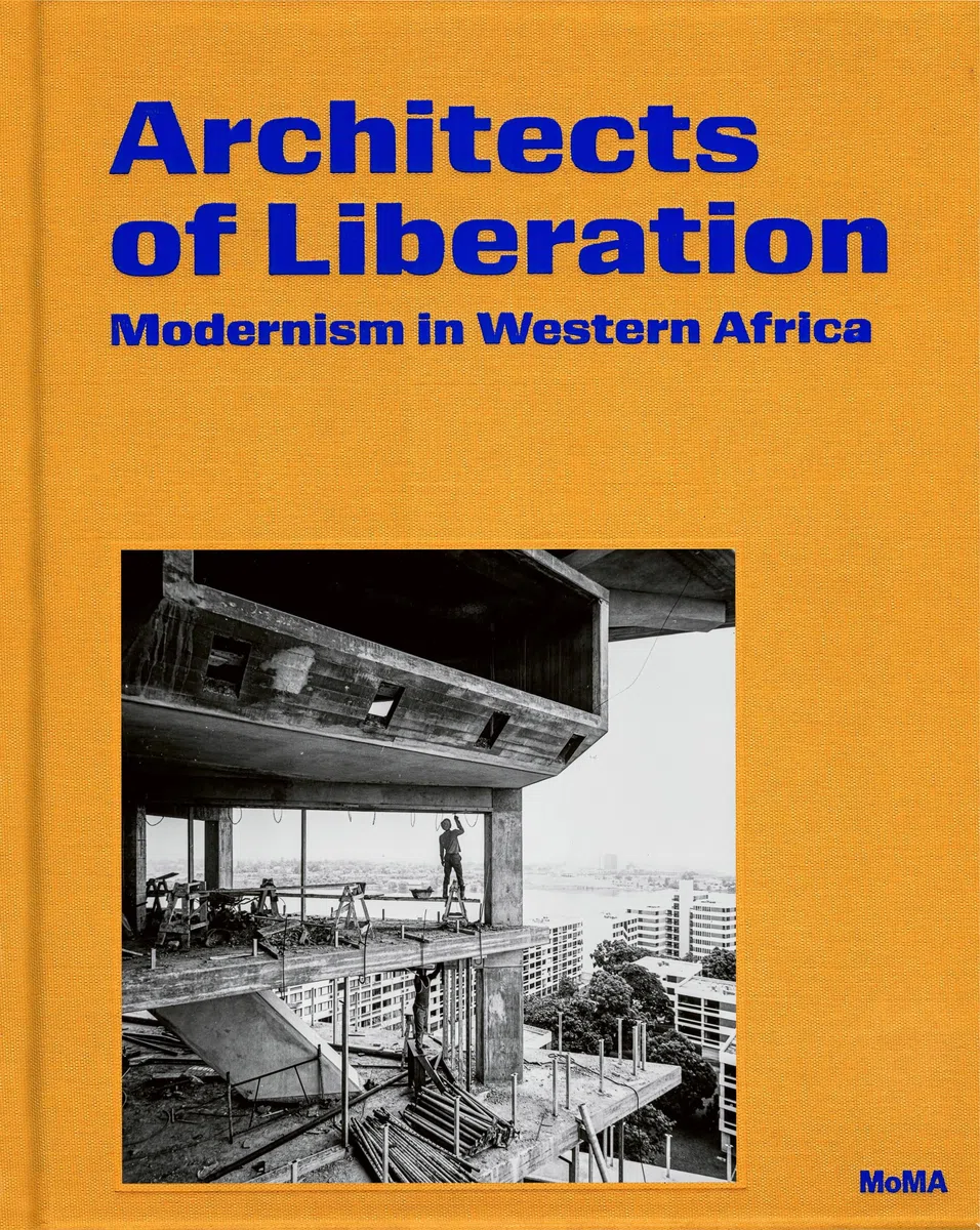 Architects of Liberation Modernism in Western Africa /anglais