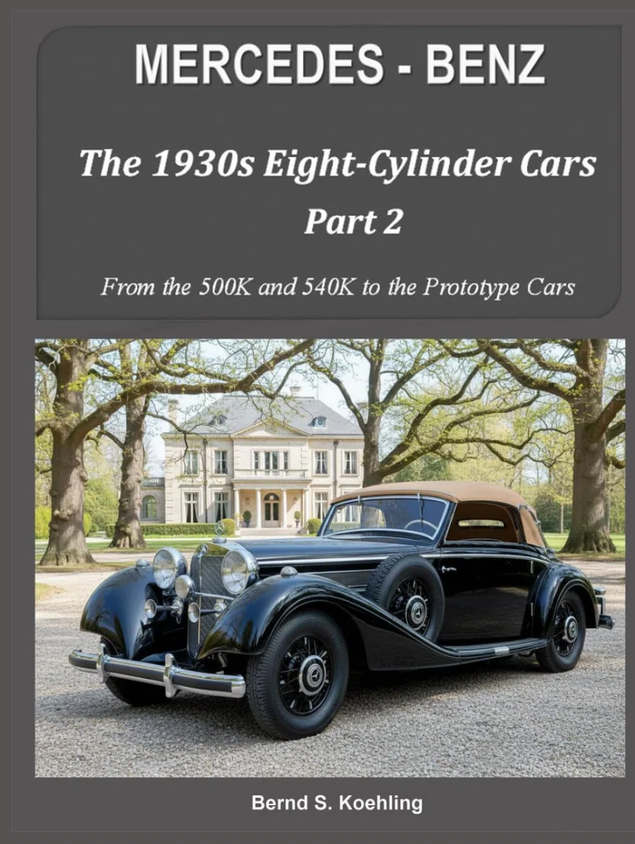 MERCEDES-BENZ The 1930s eight-cylinder cars, part 2: From the 500K and 540K to the Prototype Cars