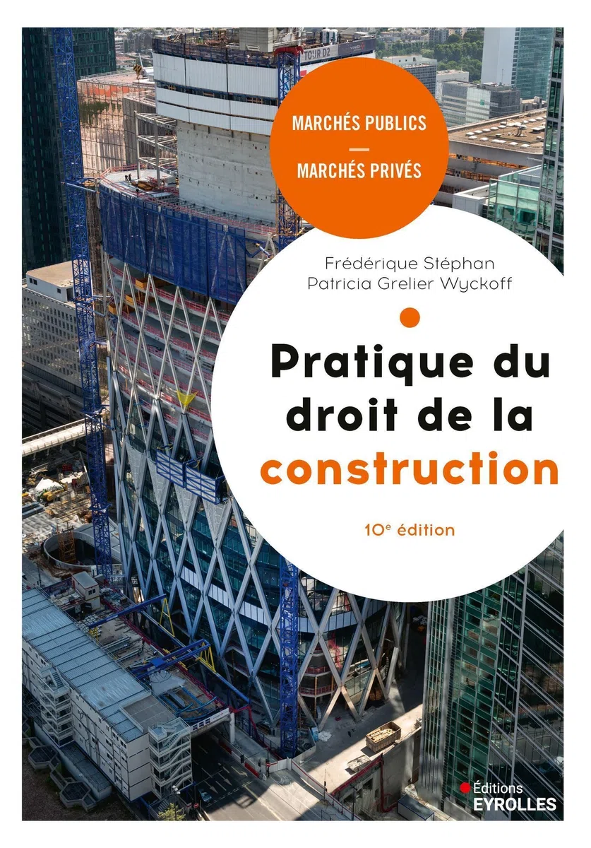 Pratique du droit de la construction, 10e édition: Marchés publics et privés