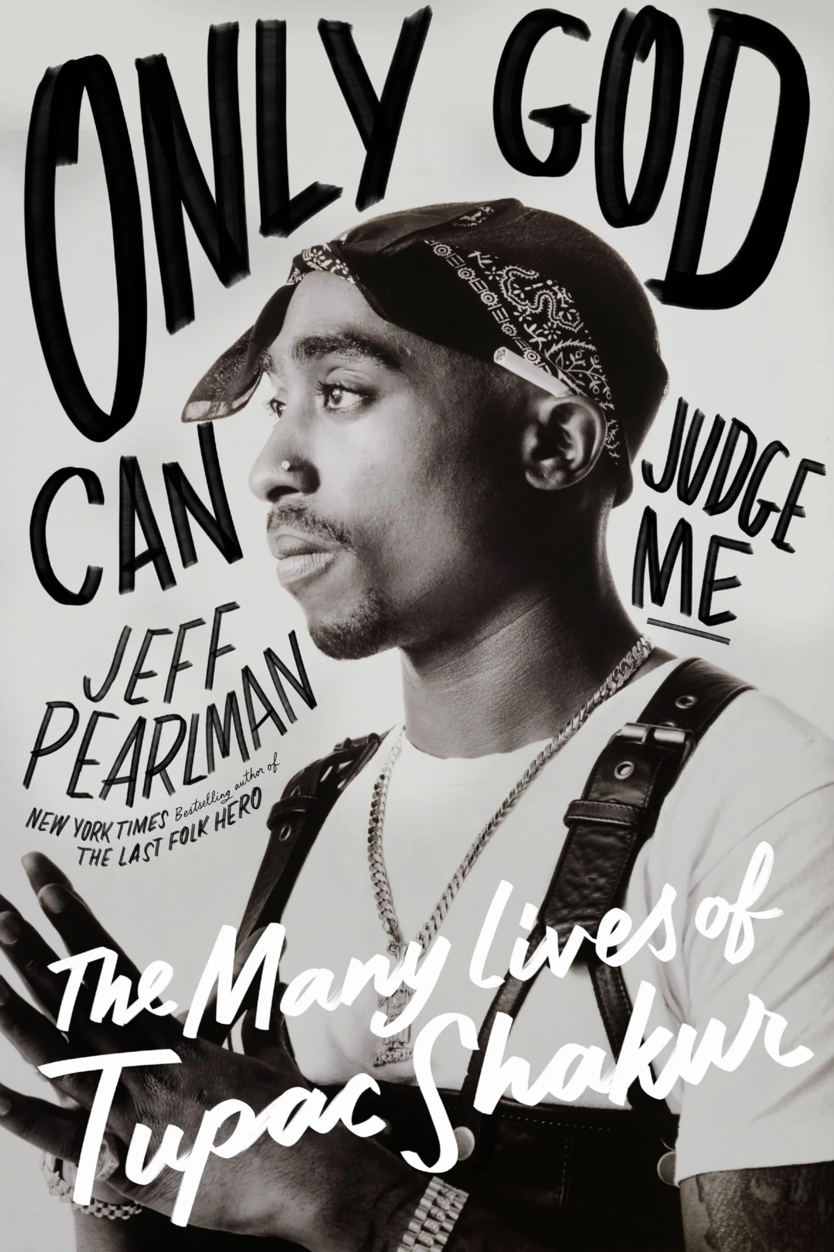 Only God Can Judge Me: The Many Lives of Tupac Shakur