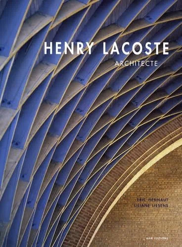HENRY LACOSTE ARCHITECTURE 1885 - 1968