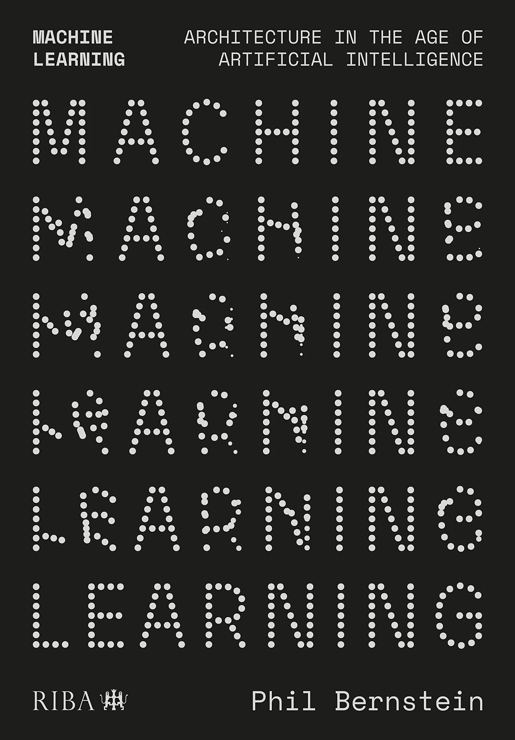 Machine Learning: Architecture in the Age of Artificial Intelligence