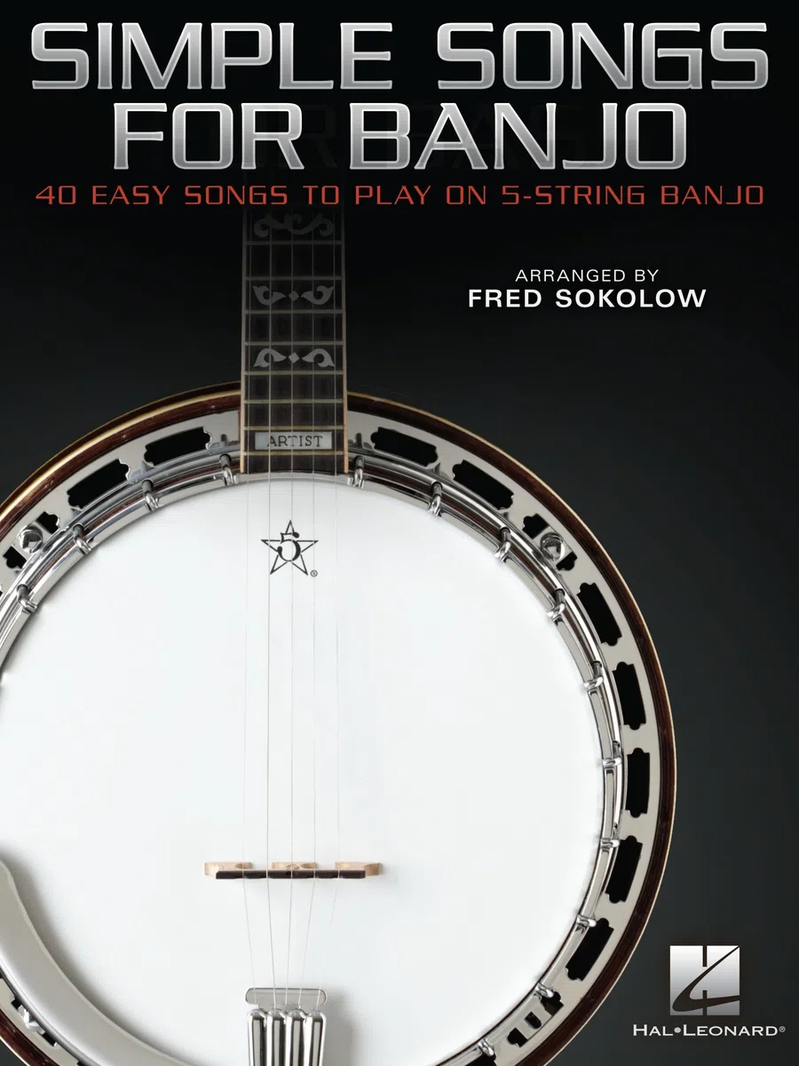 Simple Songs for Banjo. 40 Easy Songs to Play on 5-String Banjo.