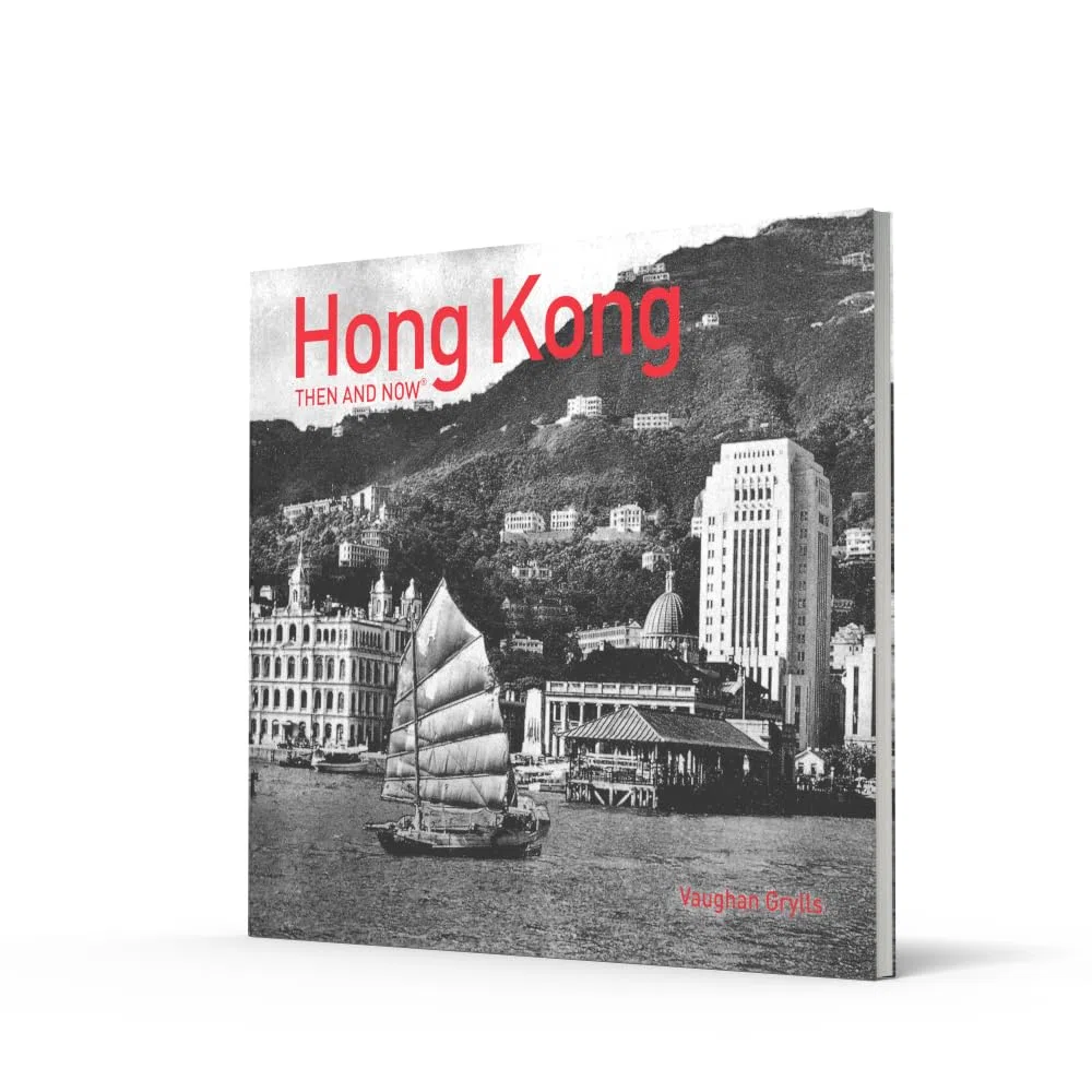 Hong Kong: Then and Now