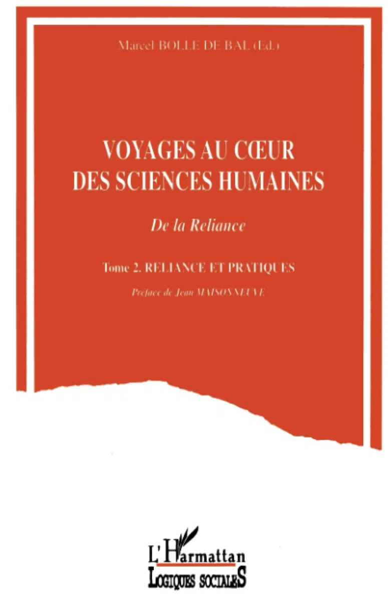 Voyages au coeur des sciences humaines: Tome 2 Reliance et pratiques