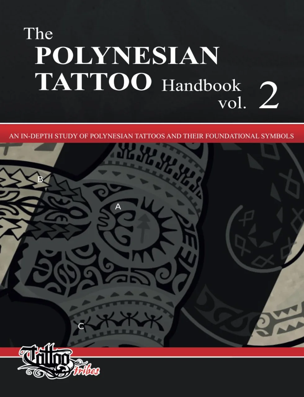 The POLYNESIAN TATTOO Handbook Vol.2: An in-depth study of Polynesian tattoos and of their foundational symbols