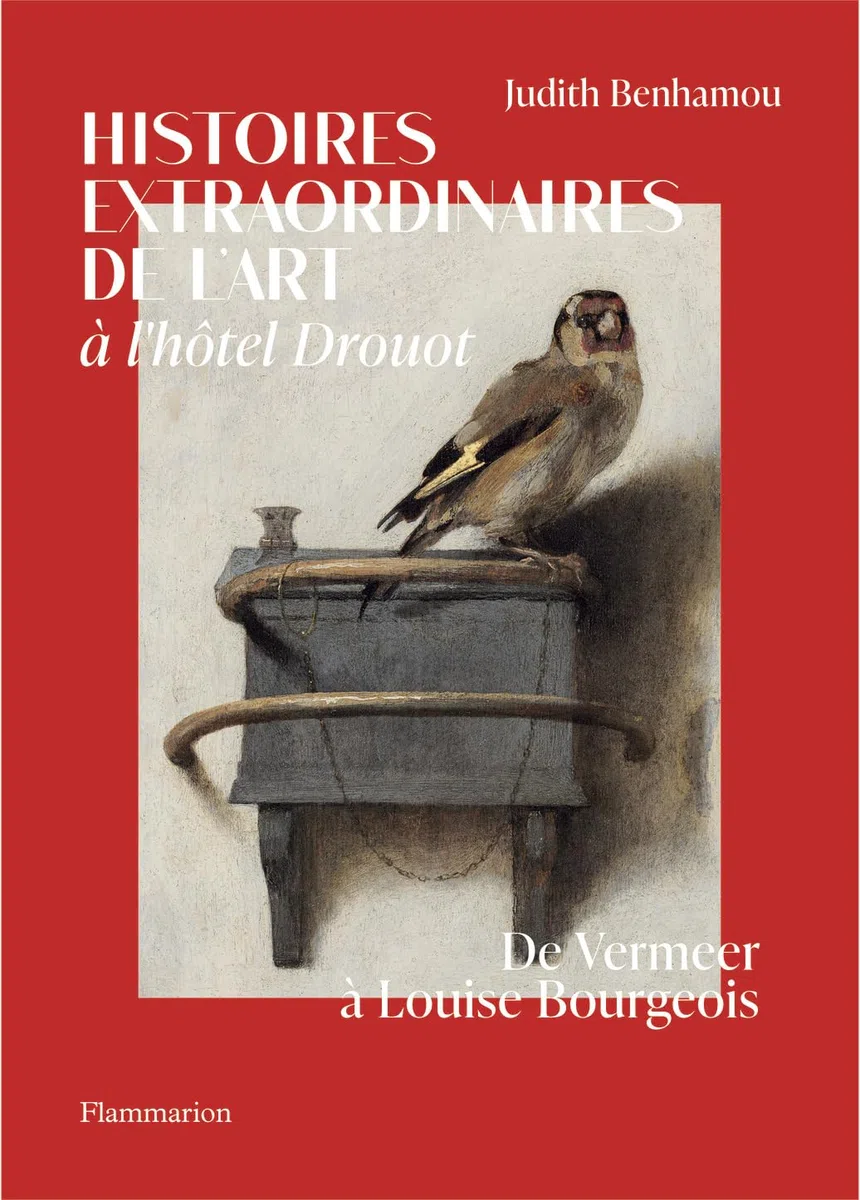Histoires extraordinaires de l'art à l'hôtel Drouot: De Vermeer à Louise Bourgeois