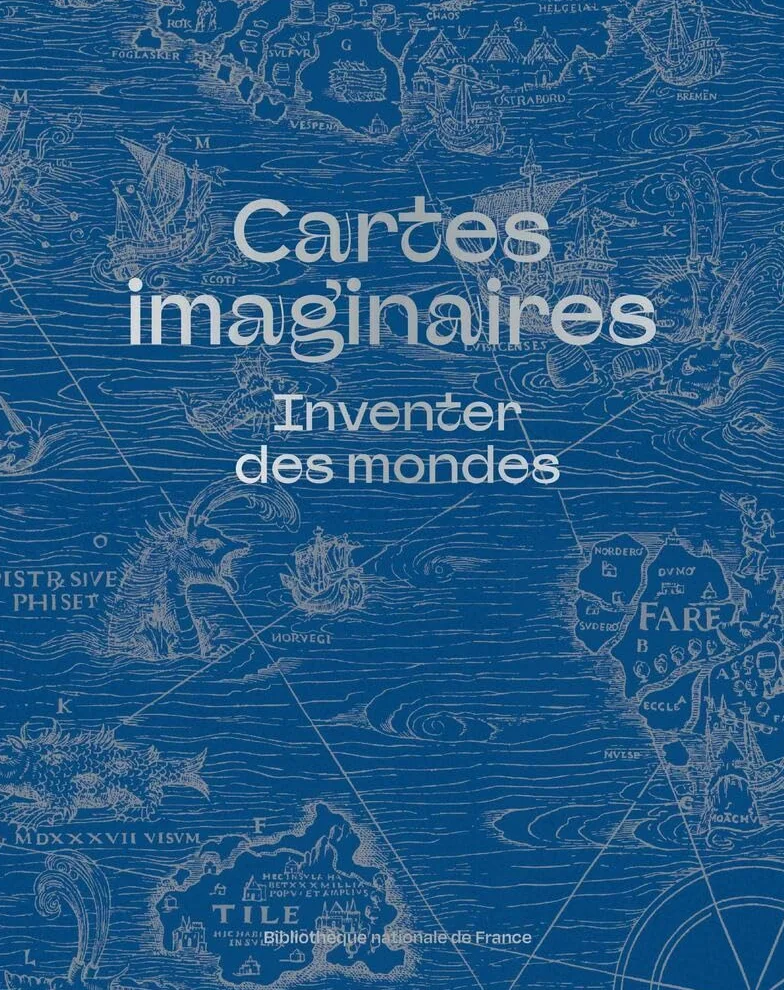 Cartes imaginaires - Inventer des mondes