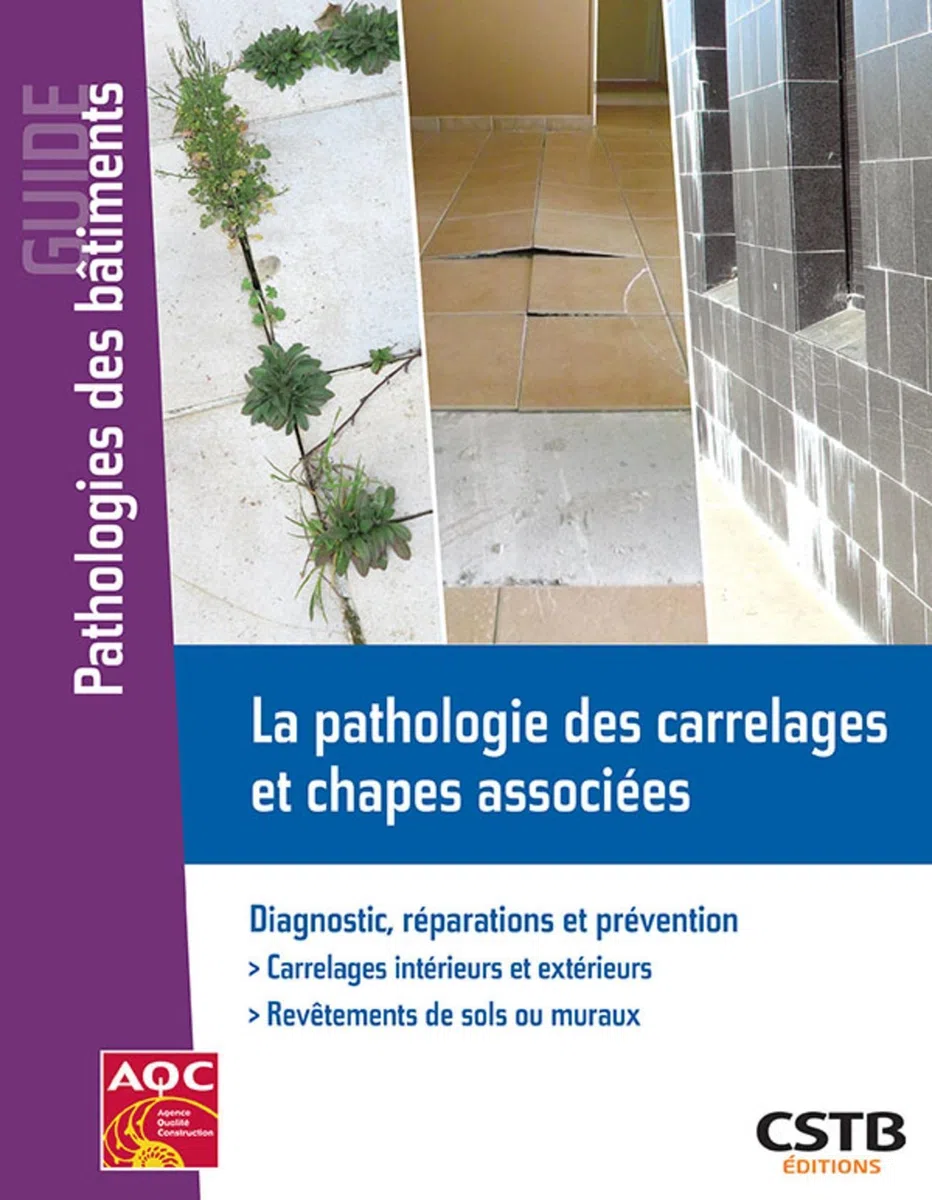 Pathologie des carrelages et chapes associées: Diagnostic, réparations et prévention