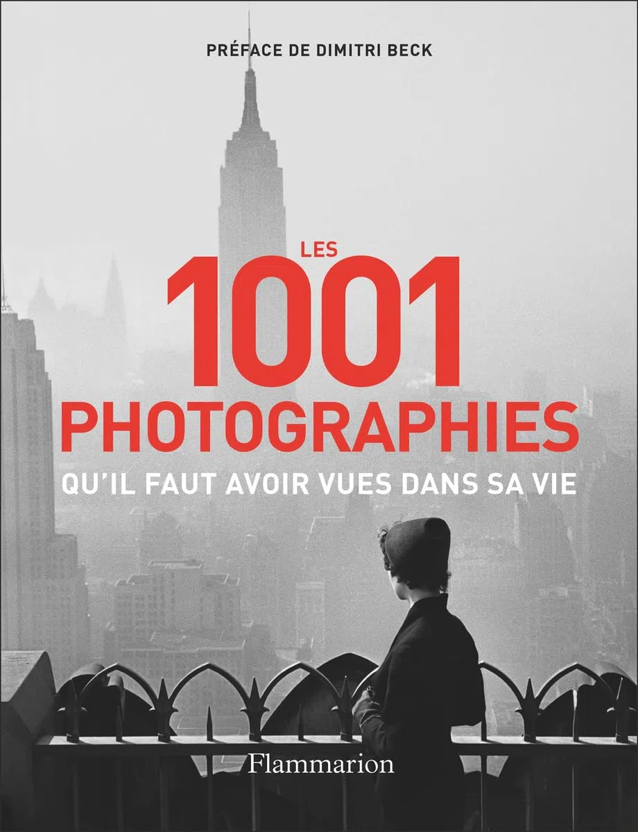 Les 1001 photographies qu'il faut avoir vues dans sa vie: Nouvelle édition