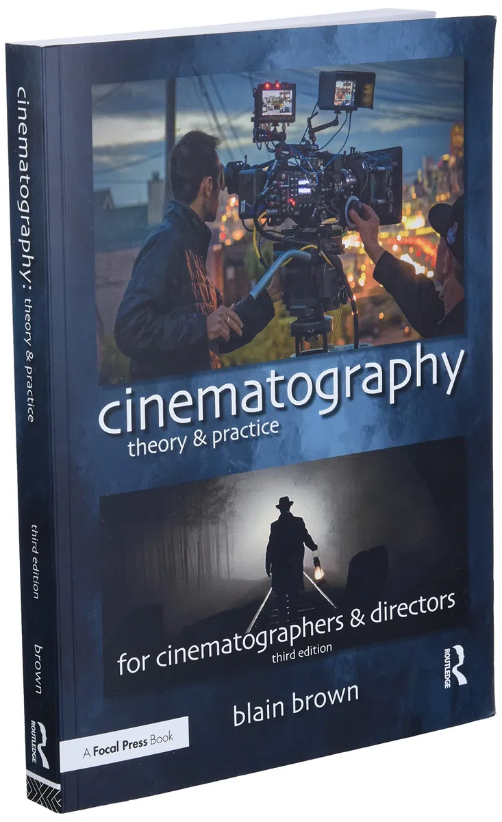 Cinematography: Theory and Practice: Image Making for Cinematographers and Directors