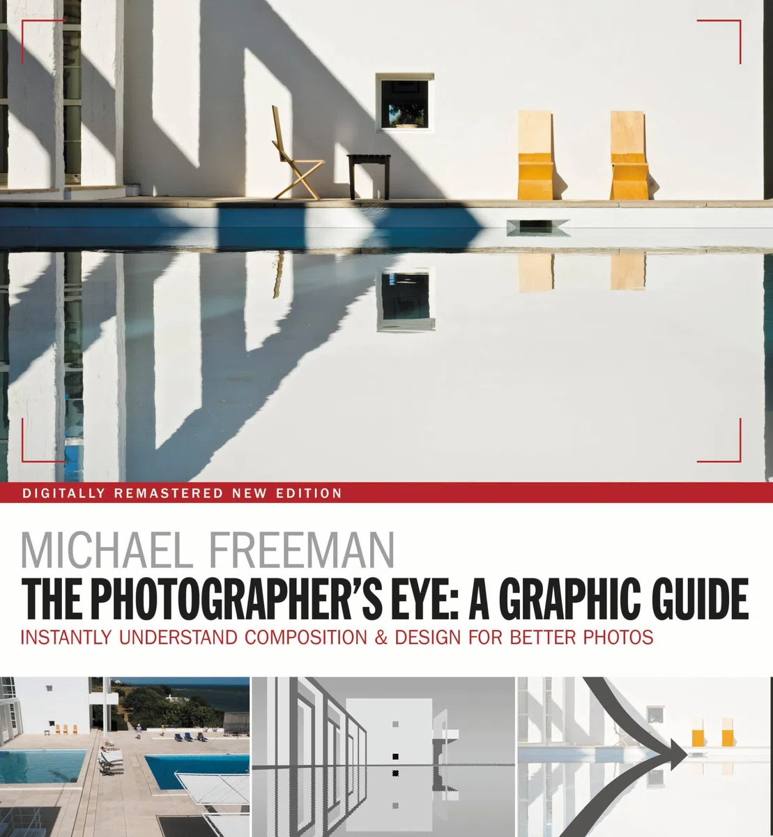 The Photographers Eye: A graphic Guide: Instantly Understand Composition & Design for Better Photography