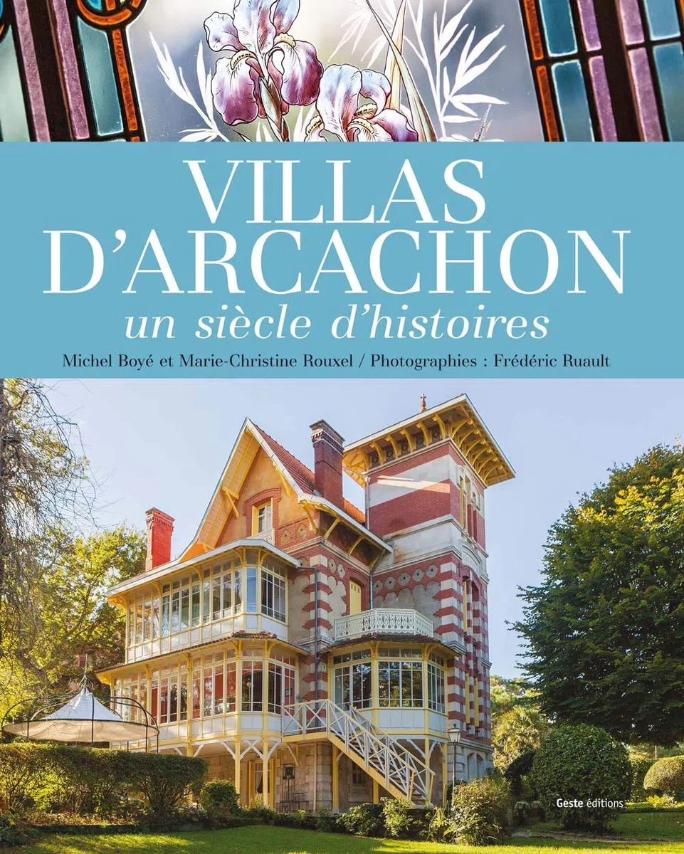 Villas d'Arcachon un Siecle d'Histoires