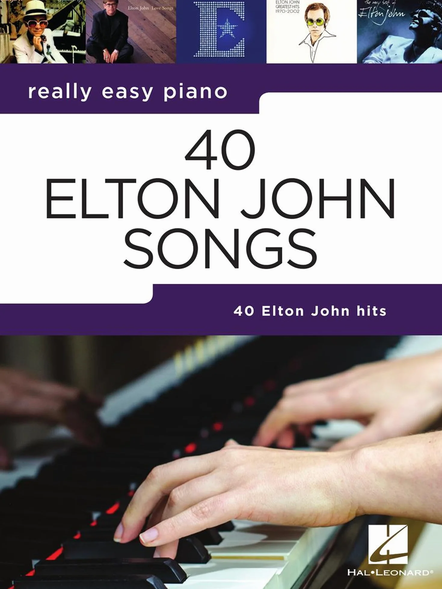 Elton John | Really Easy Piano: 40 Elton John Songs | Recueil de 40 Grands Tubes en Partitions Piano Facile avec Notes & Conseils d’Interprétation | Niveau Débutant à Intermédiaire