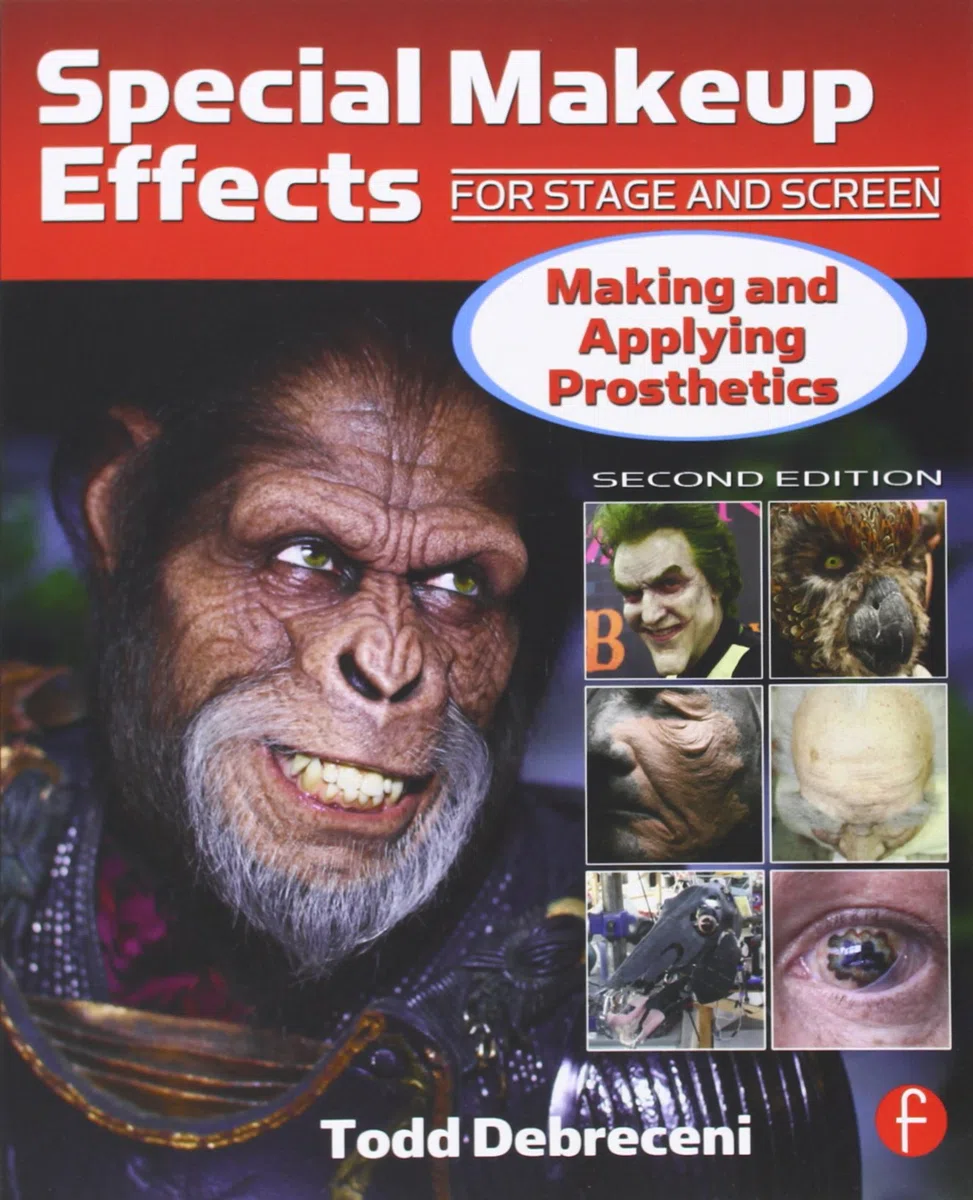 Special Makeup Effects for Stage and Screen: Making and Applying Prosthetics-