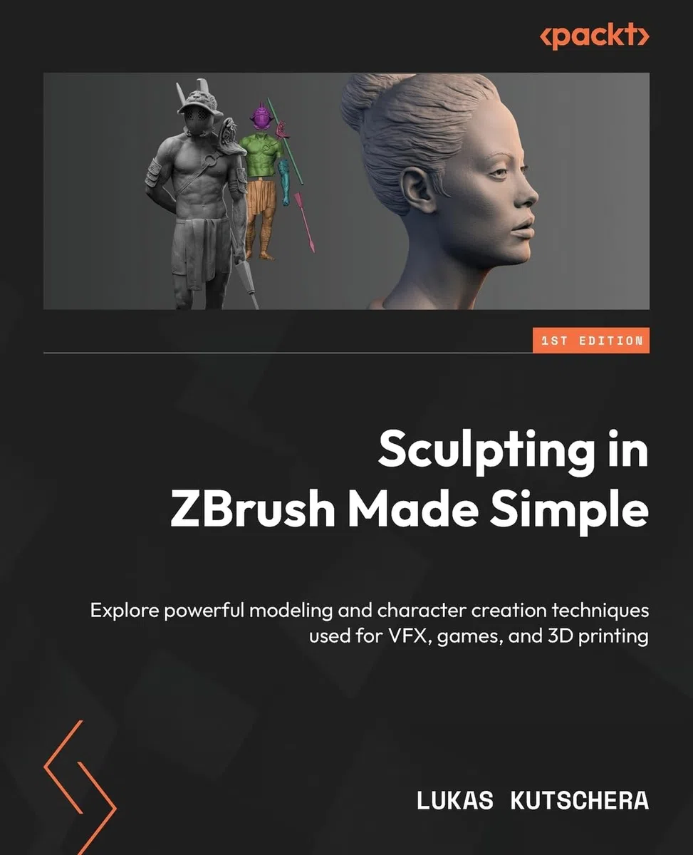 Sculpting in ZBrush Made Simple: Modeling and Character Creation for VFX, Games, 3D Printing