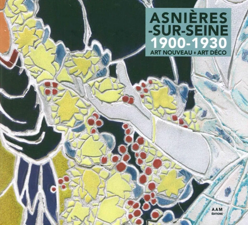 Asnières-sur-Seine 1900-1930: Art nouveau, art déco