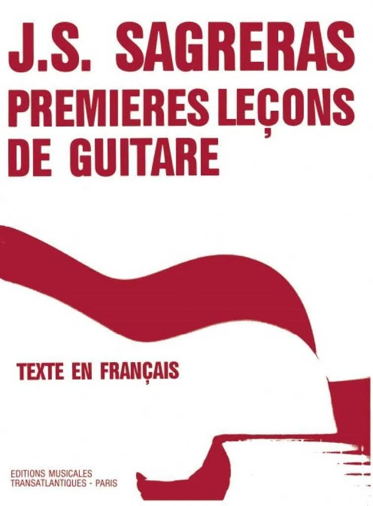Premières Leçons de Guitare J.S. Sagreras | Méthode Guitare Classique Débutant | Livre Partition Guitare Notation Standard Accords |Exercices Progressifs Technique | Pratique Maison Cours Professeurs