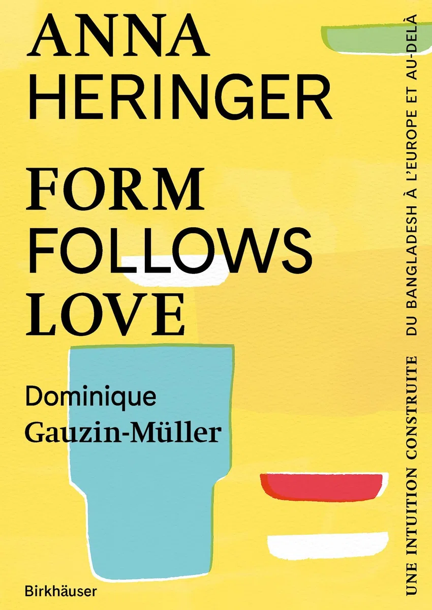 Form Follows Love: Une Intuition Construite - Du Bangladesh À L’europe Et Au-delà