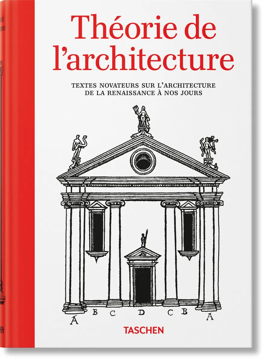 Théorie de l'architecture: Textes novateurs sur l'architecture de la Renaissance à nos jours