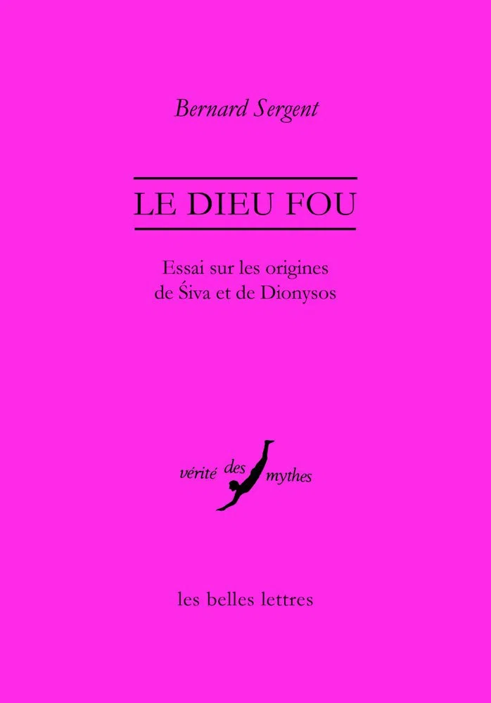 Le dieu fou: Essai sur les origines de Siva et de Dionysos